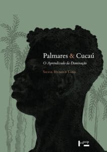 
Silvia Hunold lança "Palmares & Cucaú: O Aprendizado da Dominação", um retrato histórico sobre maior quilombo do Brasil 
