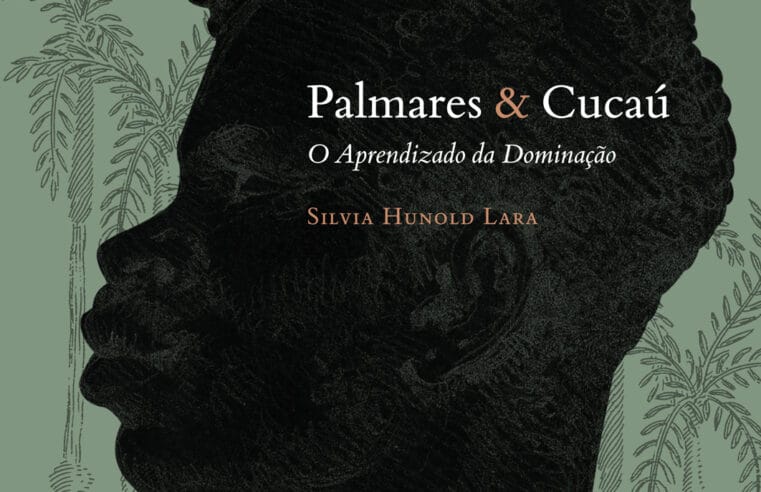 Silvia Hunold lança “Palmares & Cucaú: O Aprendizado da Dominação”, um retrato histórico sobre maior quilombo do Brasil