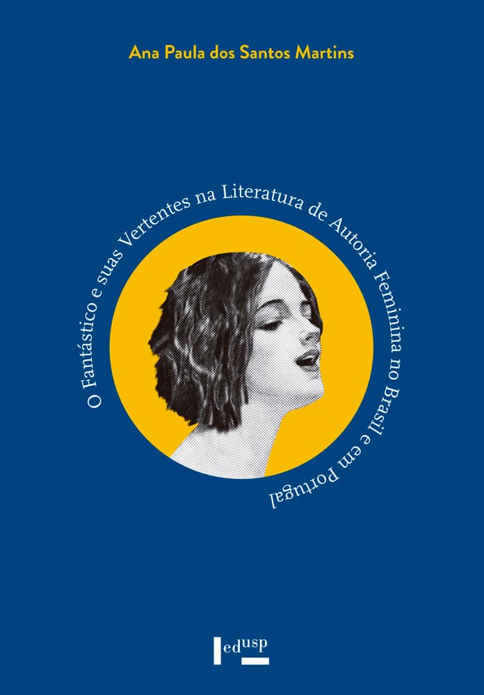 Lançamento da Edusp analisa o Fantástico em obras de autoras brasileiras e portuguesas

